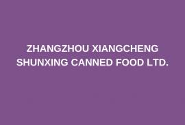 ZHANGZHOU XIANGCHENG SHUNXING CANNED FOOD LTD.